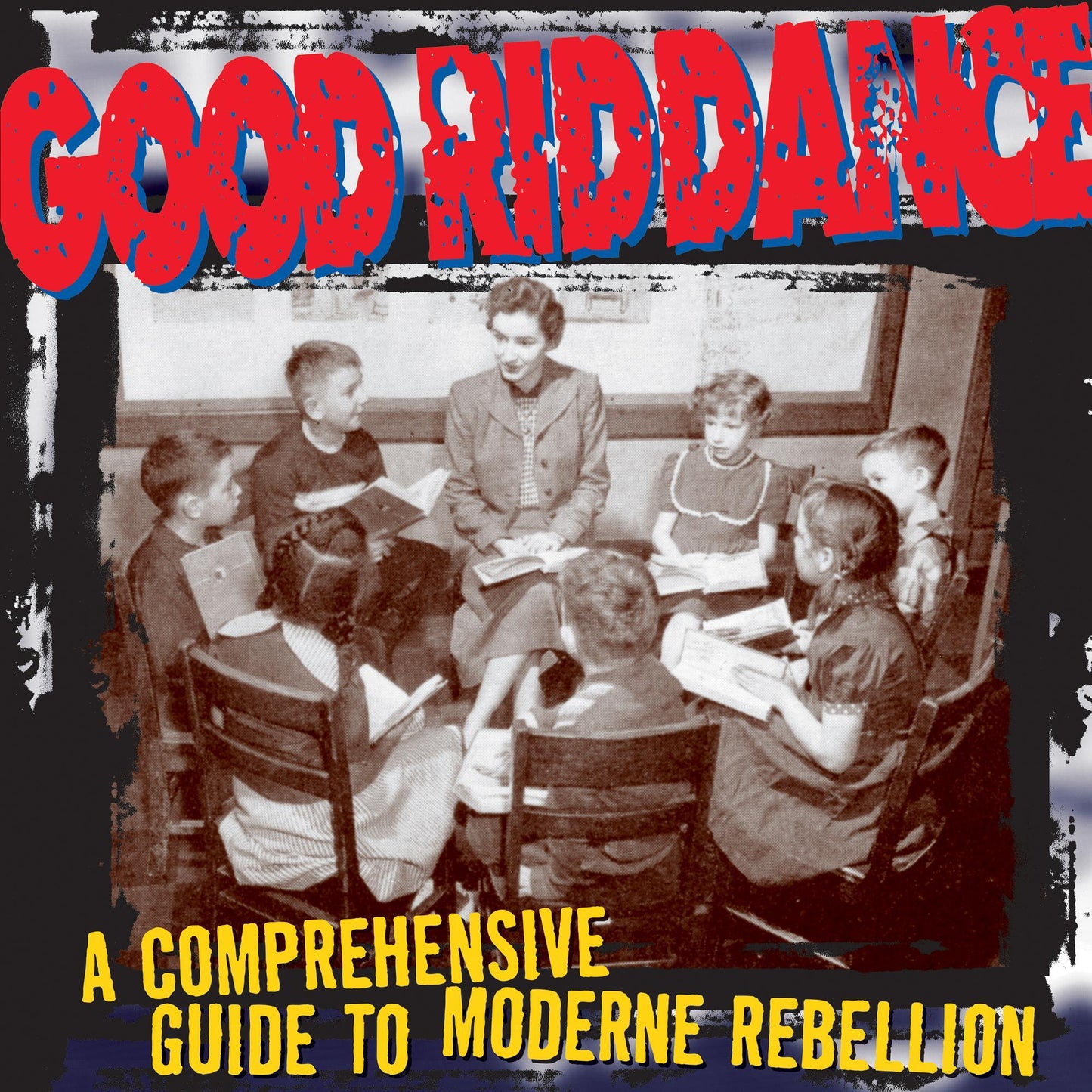 Good Riddance — Comprehensive Guide To Modern