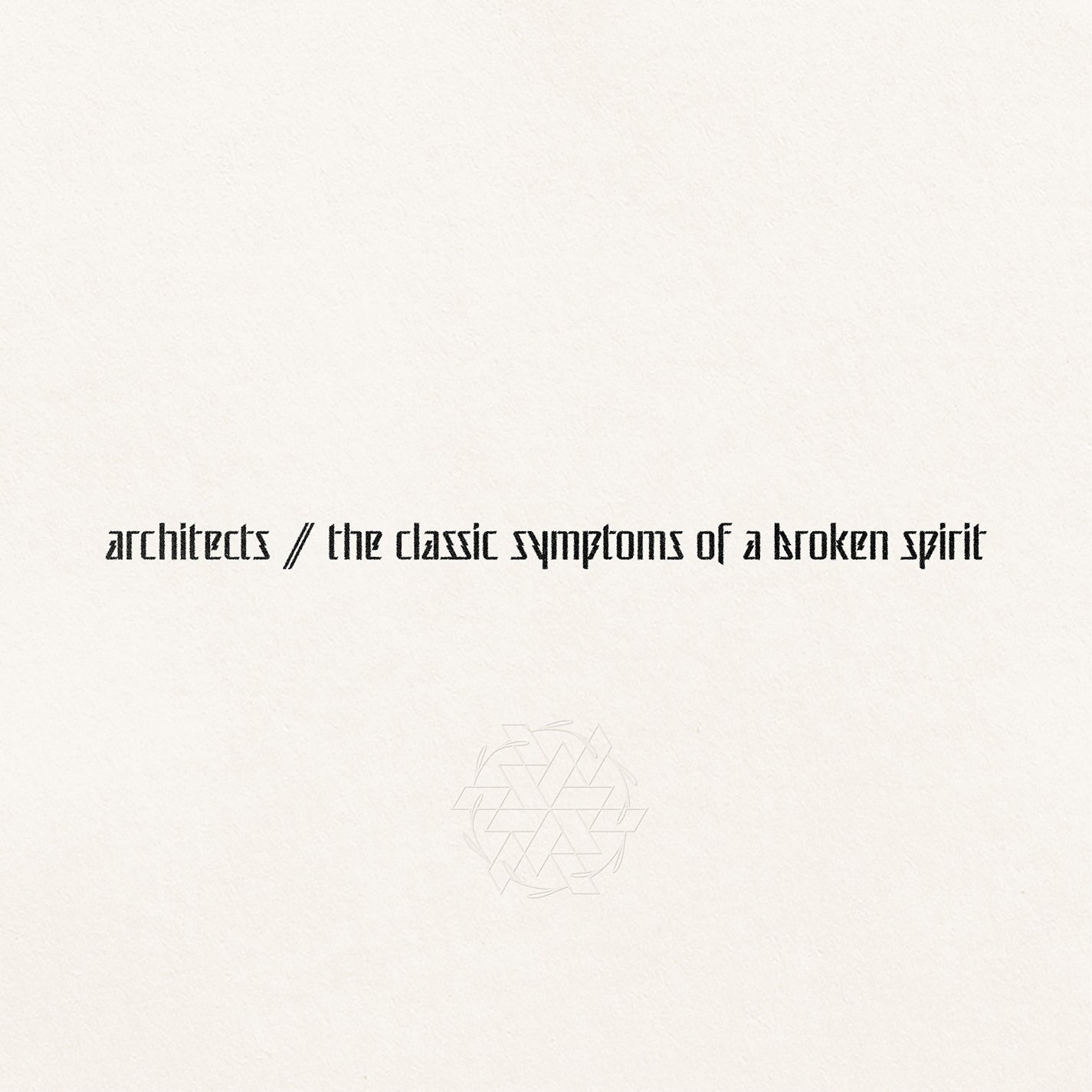Architects — The Classic Symptoms Of A Broken Spirit