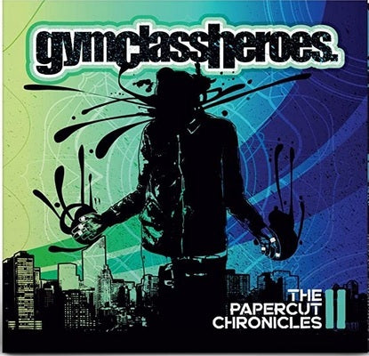 Gym Class Heroes — The Papercut Chronicles II