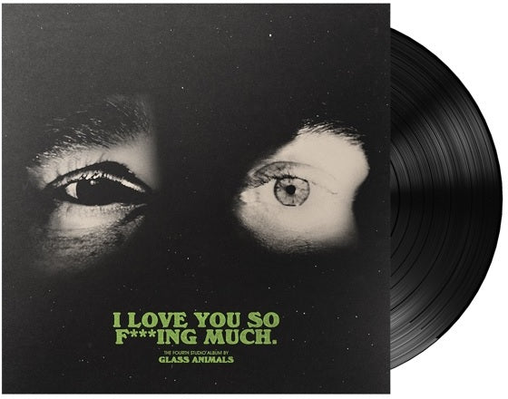 Glass Animals — I Love You So F***ing Much