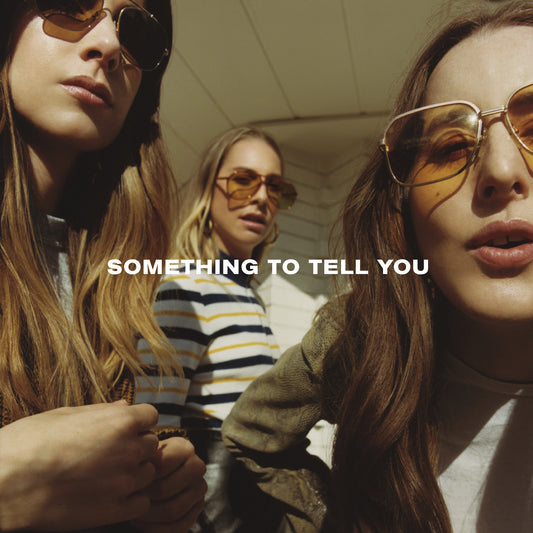 Haim — Something To Tell You