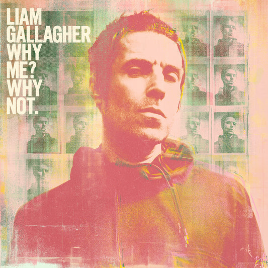 Liam Gallagher — Why Me Why Not