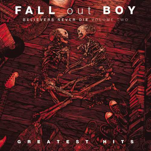 Fall Out Boy — Believers Never Die, Vol. 2