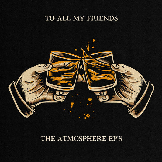 To All My Friends, Blood Makes The Blade Holy: The Atmosphere EPs