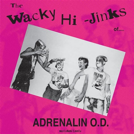 Adrenalin O.D. — Wacky Hi-jinks Of - Millennium Edition