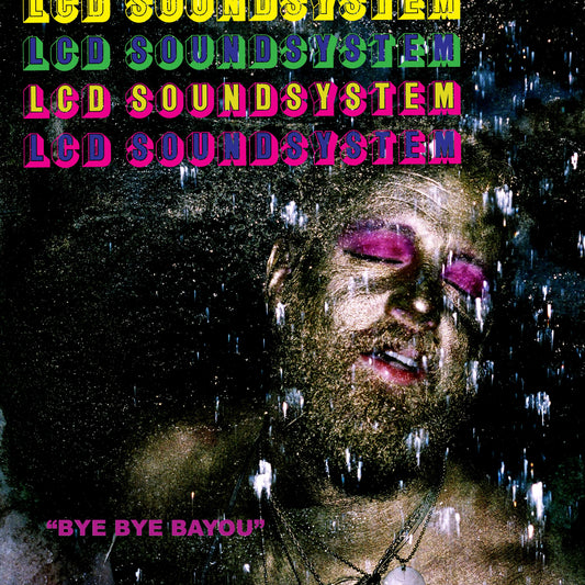 Lcd Soundsystem — Bye Bye Bayou